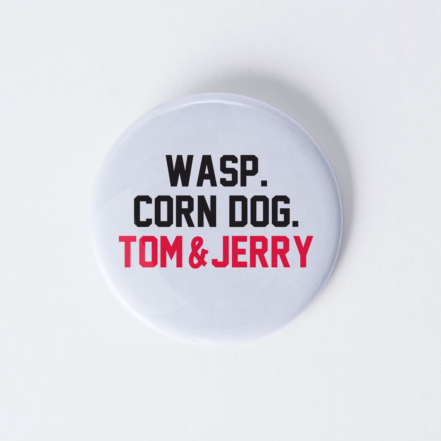 Wasp Corn Dog Tom & Jerry Pinback Button