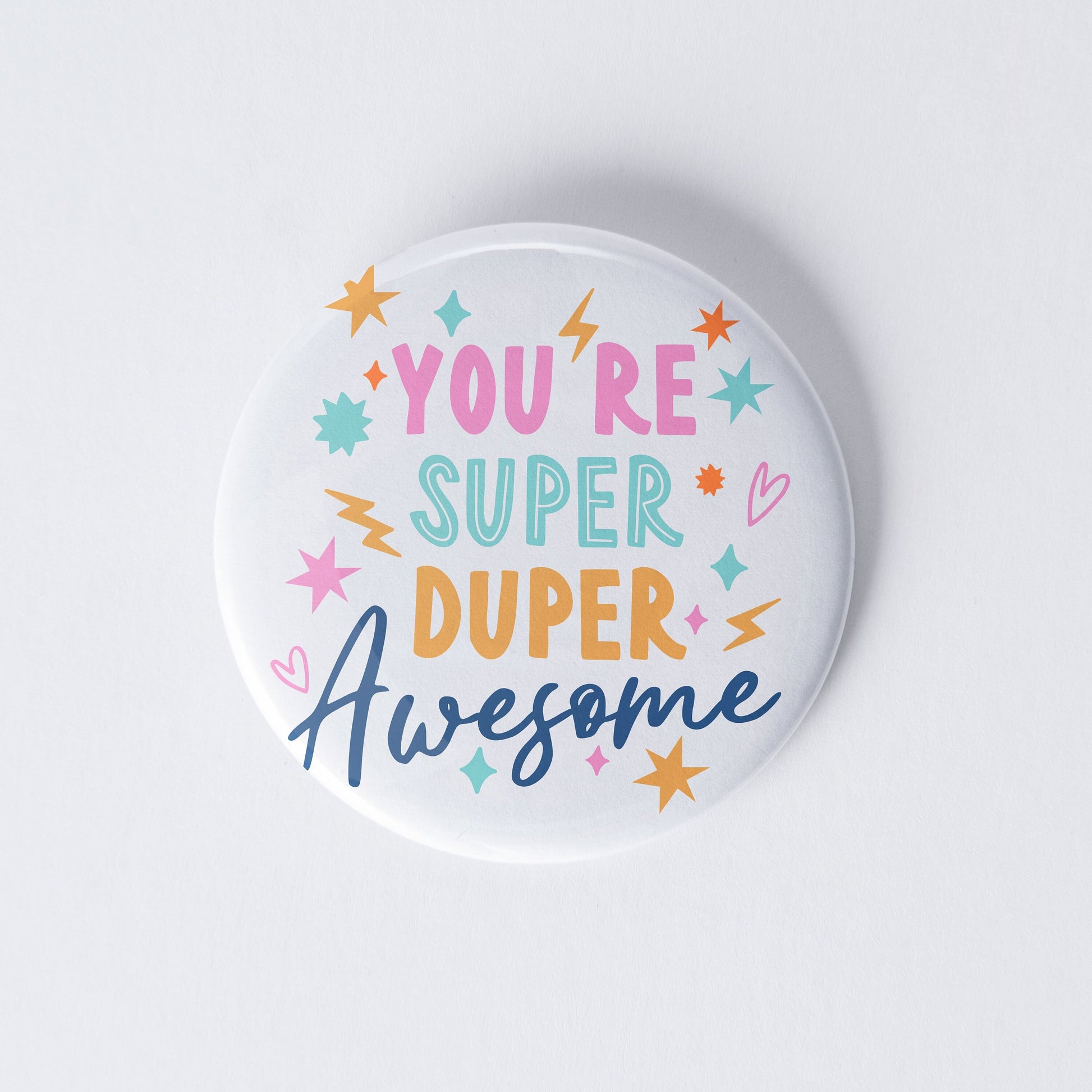 You&#39;re Super Duper Awesome Pinback Button