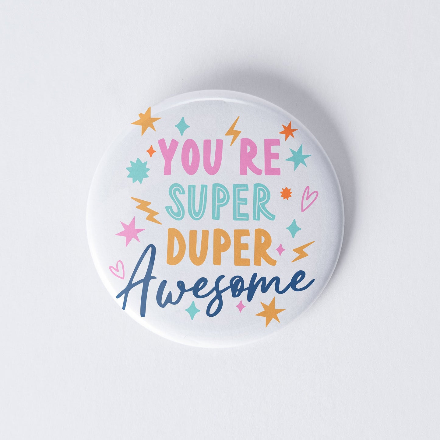 You're Super Duper Awesome Pinback Button, Birthday Gift, Thinking of You,  Congratulations, Pin on Card, Stocking Stuffer