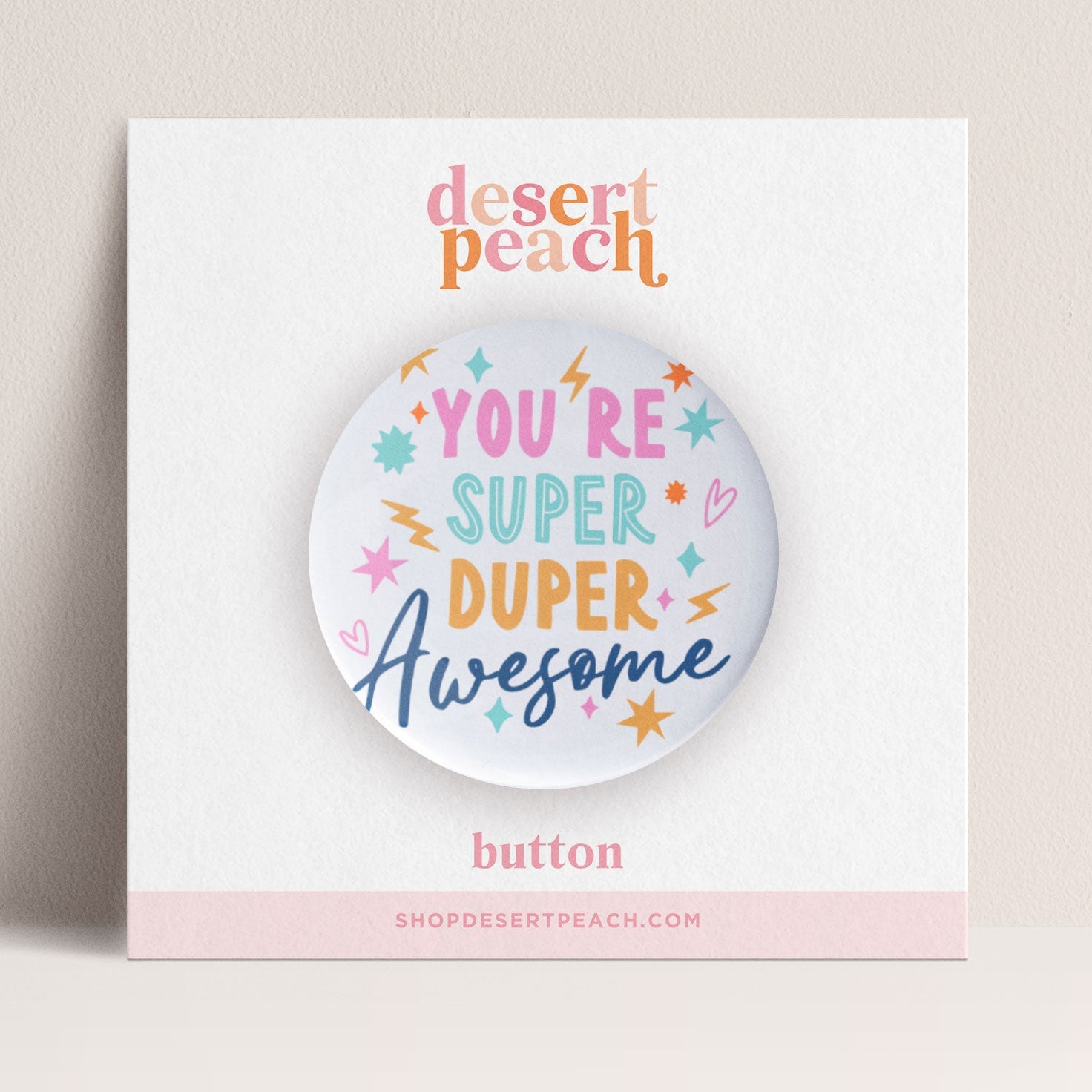 You&#39;re Super Duper Awesome Pinback Button