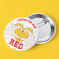 Loving Him Was Red Pinback Button