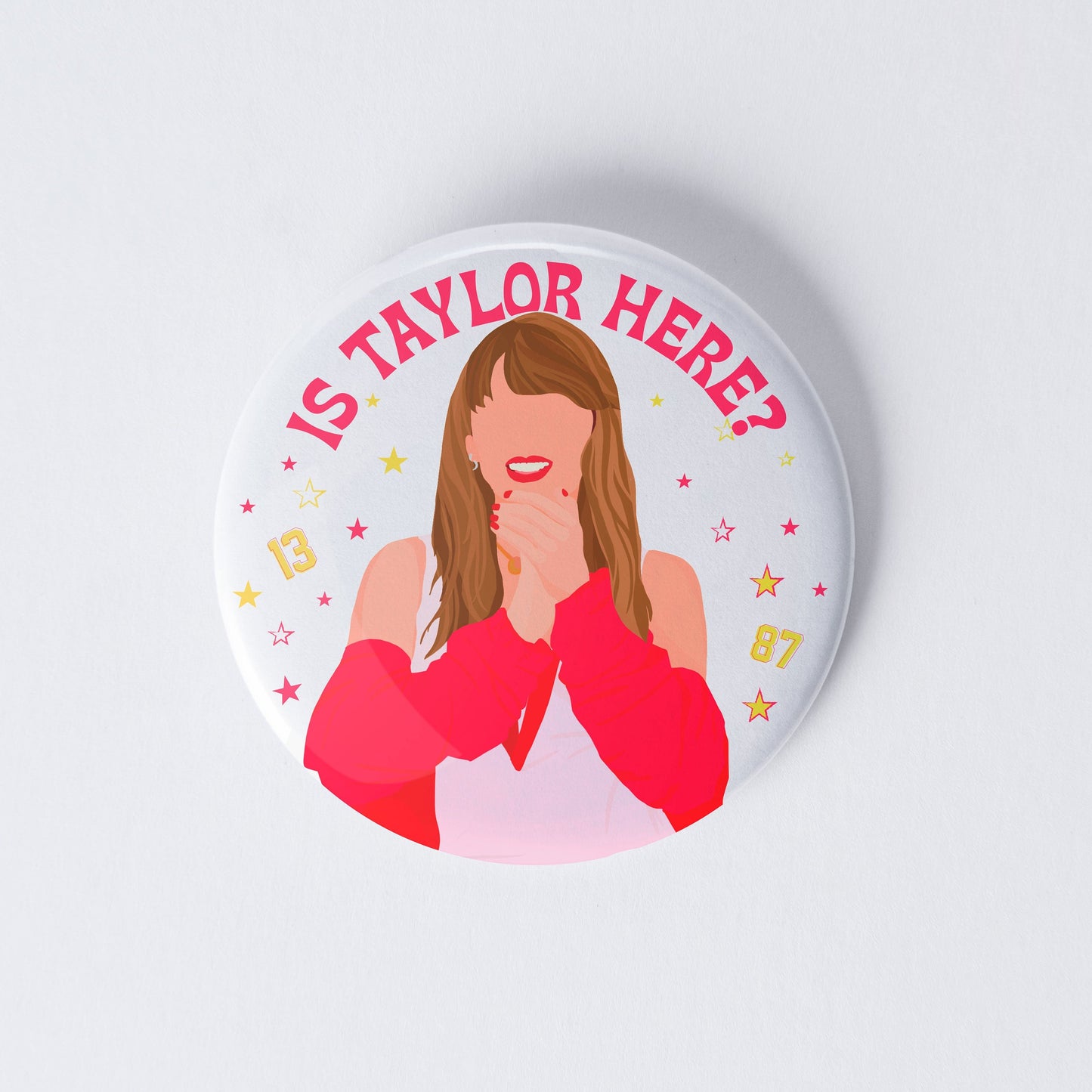 Is Taylor Here Pinback Button