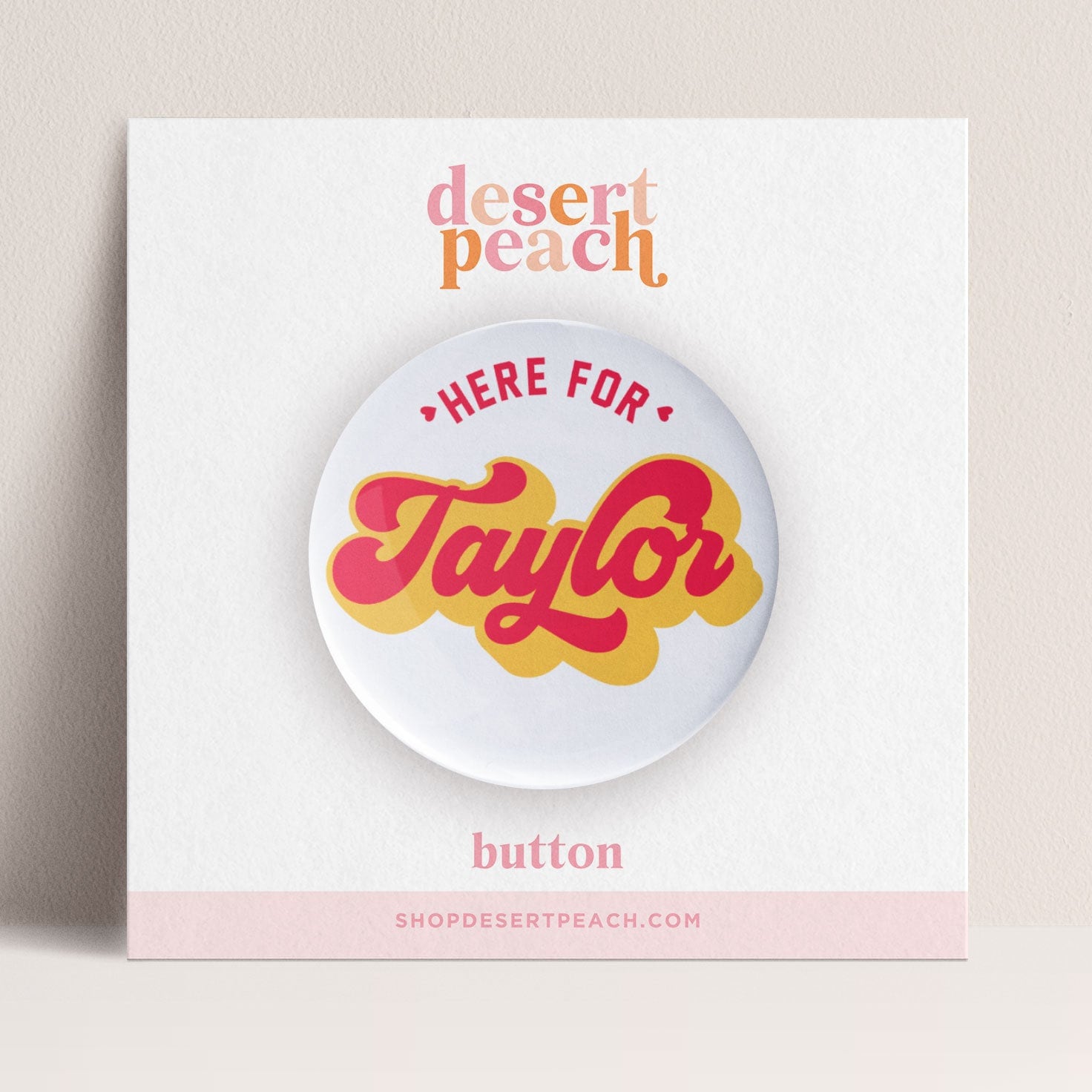 Here for Taylor Pinback Button